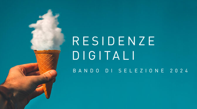 QUINTA EDIZIONE DEL BANDO RESIDENZE DIGITALI. SCADENZA 22 FEBBRAIO 2024