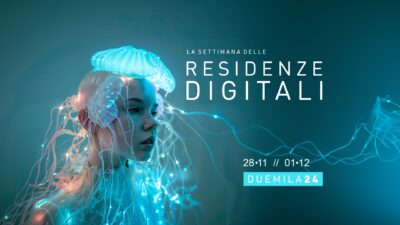 LA SETTIMANA DELLE RESIDENZE DIGITALI 28 NOVEMBRE – 1 DICEMBRE 