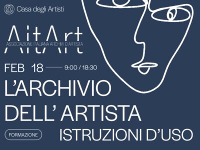 Casa degli Artisti e AitArt presentano il corso intensivo“L’Archivio dell’Artista: istruzioni d’uso”, Milano 18 febbraio